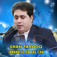 Shah Farooq - Janana So Da Bal Cha
