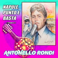 Antonello Rondi - Napule, punto e basta, Vol. 6