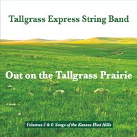 Tallgrass Express String Band - Out on the Tallgrass Prairie