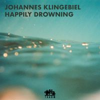 Johannes Klingebiel - Happily Drowning