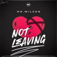 Mr. Wilson - Not Leaving