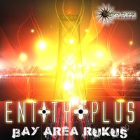 Entity Plus - Bay Area Rukus