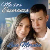 Luis Morales - Me das Esperanza