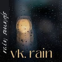 Rain Sounds - VK. Rain