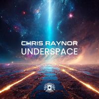 Chris Raynor - Underspace