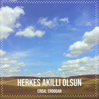 erdal erdogan - Herkes Akilli Olsun (Explicit)