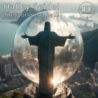 Halley Seidel - The world is a ball!
