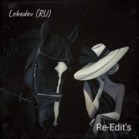 Lebedev (RU) - Re-Edits Part 3