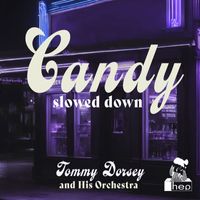 Tommy Dorsey and His Orchestra - Candy (Slowed Down)
