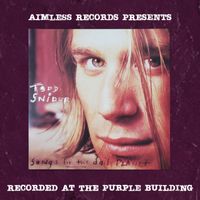 Todd Snider - Aimless Records Presents: Songs For the Daily Planet (The Purple Building Sessions)