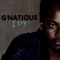 G'Natious - I Try...