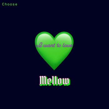 Mellow - I want to love
