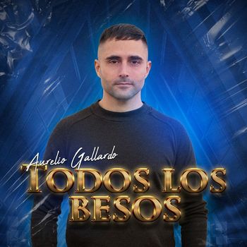 Aurelio Gallardo and Manu Sánchez - Todos los Besos