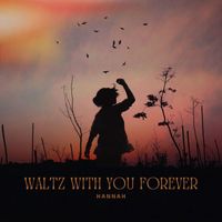 Hannah - Waltz with You Forever