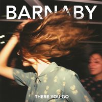 Barnaby - There You Go (Explicit)