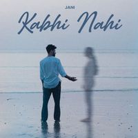 JANI - Kabhi Nahi