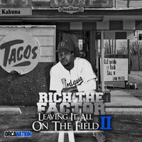 Rich The Factor - Leaving It All On The Field 2