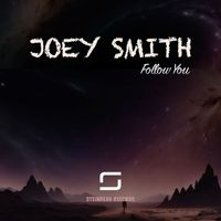 JOEY SMITH - Follow You