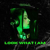 Gina - Look What I Am (Explicit)