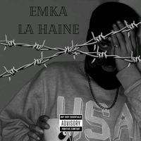 Emka - La Haine (Explicit)