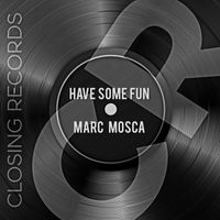 Marc Mosca - Have Some Fun