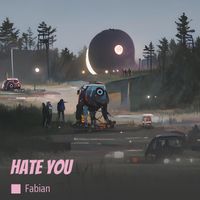 Fabian - Hate You