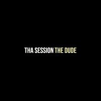 The Dude - Tha Session (Explicit)