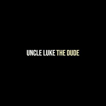 The Dude - Uncle Luke (Explicit)