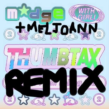 Madge - THUMBTAX (Meljoann Remix) (Explicit)