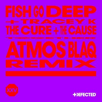 Fish Go Deep & Tracey K - The Cure & The Cause (Atmos Blaq Remix)