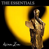 Asian Zen - The Essentials: Asian Zen