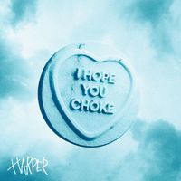 Harper - I Hope You Choke