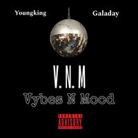 Youngking Galaday - V.N.M (Vybz N Mood) (Explicit)