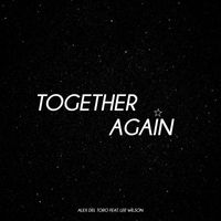 Alex del Toro - Together Again (feat. Lee Wilson)