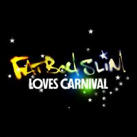 Fatboy Slim - Fatboy Slim Loves Carnival (Explicit)