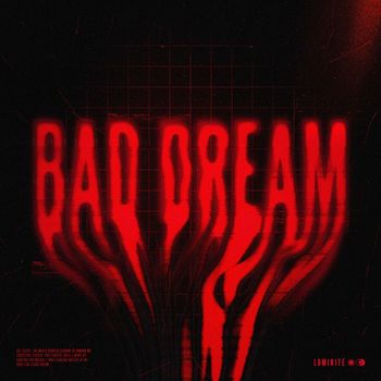 Luminite - Bad Dream