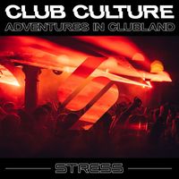 Various Artists - Stress: Club Culture Vol. 4 (DJ Mix)