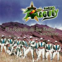 Banda Maguey - La Estrella De Los Bailes - Los Éxitos