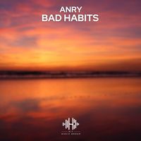 Anry - Bad Habits