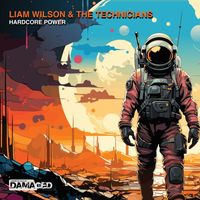 Liam Wilson & The Technicians - Hardcore Power