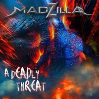 Madzilla LV - A Deadly Threat