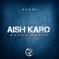 Benny Dhaliwal - Aish Karo (House Remix)
