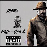 Dimes - HALF-LIFE 2 (Explicit)