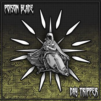Poison Blade - Day Tripper (Explicit)