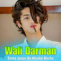 Wali Darman - Zoma Janan De Khudai Bacha