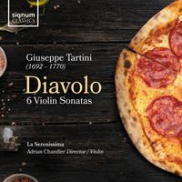 La Serenissima & Adrian Chandler - 'Diavolo': Giuseppe Tartini - 6 Violin Sonatas