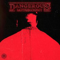 badthesoundboy - DANGEROUS (Explicit)