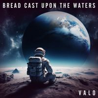 Valo - Bread Cast Upon The Waters