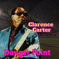 Clarence Carter - Danger Point