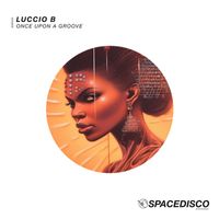 Luccio B - Once Upon A Groove